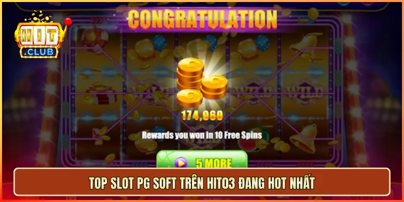 Top slot PG Soft trên hit03 đang hot nhất