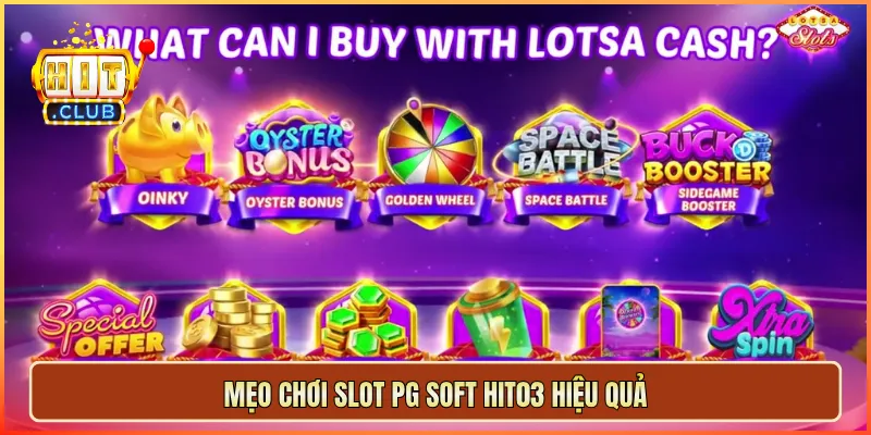 Mẹo chơi slot PG Soft hit03 hiệu quả