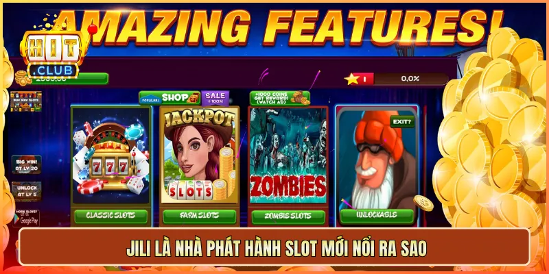 JILI là nhà phát hành slot mới nổi ra sao