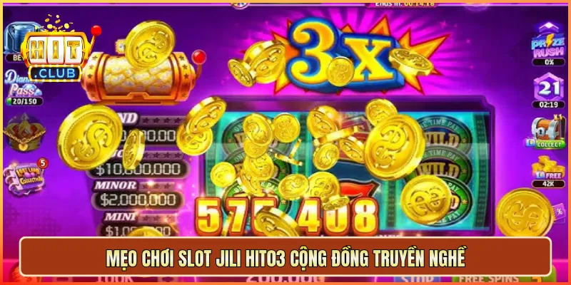Mẹo chơi slot JILI hit03 cộng đồng truyền nghề