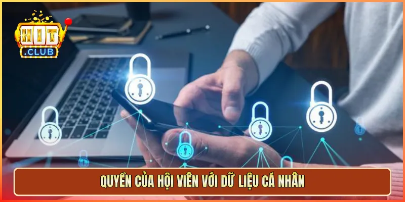 Quyền của hội viên với dữ liệu cá nhân