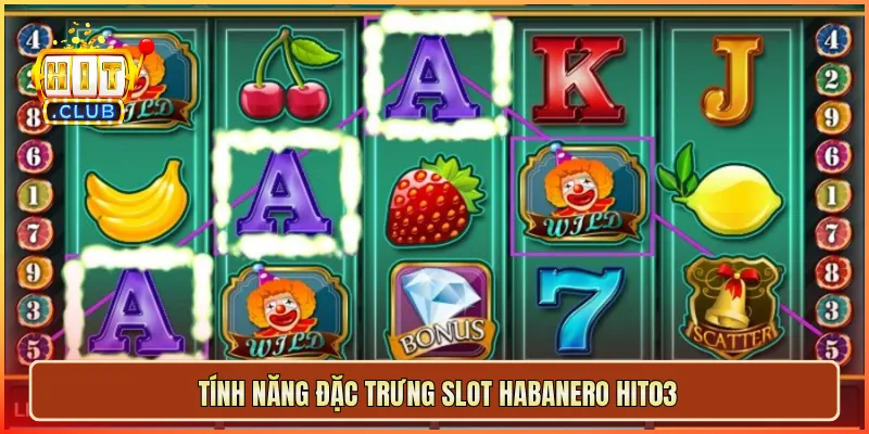 Tính năng đặc trưng slot Habanero hit03