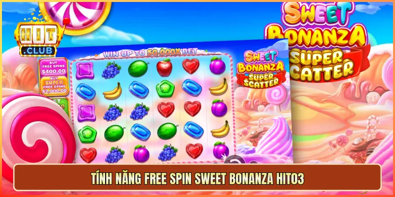 Tính năng Free Spin Sweet Bonanza hit03
