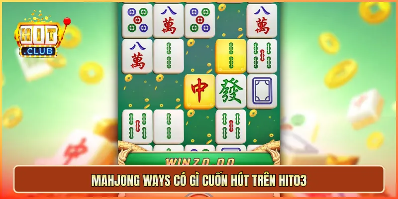 Mahjong Ways có gì cuốn hút trên hit03