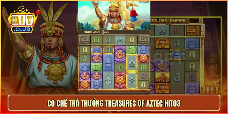 Cơ chế trả thưởng Treasures of Aztec hit03