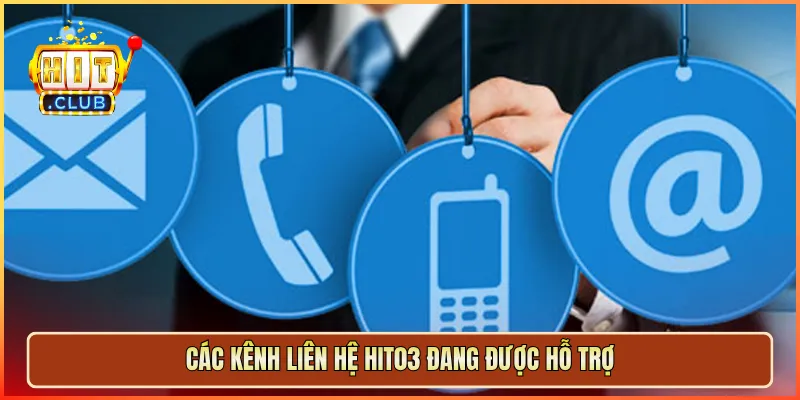 Các kênh liên hệ hit03 đang được hỗ trợ