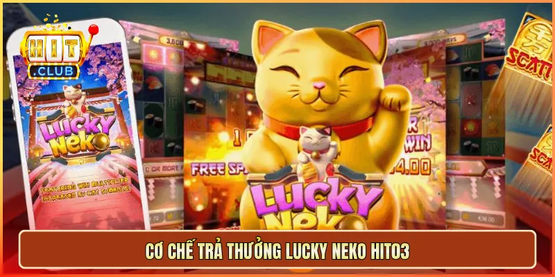 Cơ chế trả thưởng Lucky Neko hit03