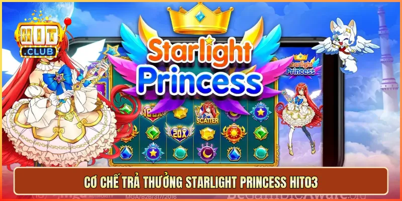 Cơ chế trả thưởng Starlight Princess hit03