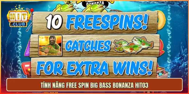 Tính năng Free Spin Big Bass Bonanza hit03