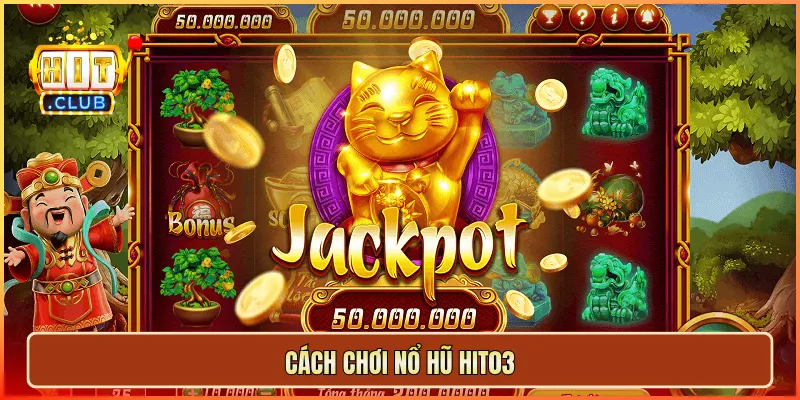 cách chơi nổ hũ hit03
