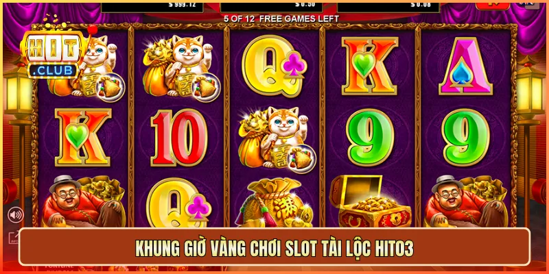 Khung giờ vàng chơi slot tài lộc hit03