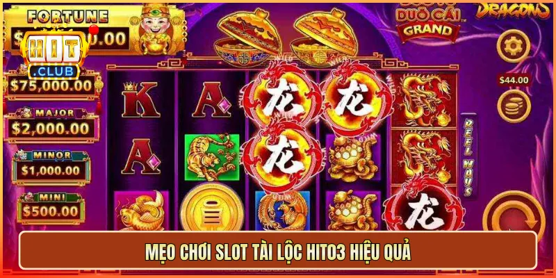 Mẹo chơi slot tài lộc hit03 hiệu quả