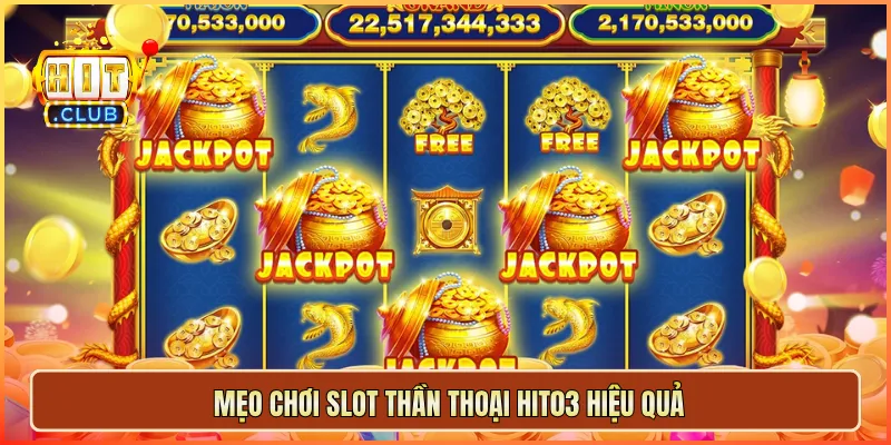 Mẹo chơi slot thần thoại hit03 hiệu quả