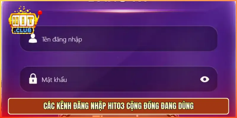 Các kênh đăng nhập hit03 cộng đồng đang dùng