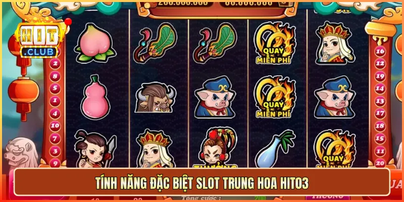 Tính năng đặc biệt slot Trung Hoa hit03