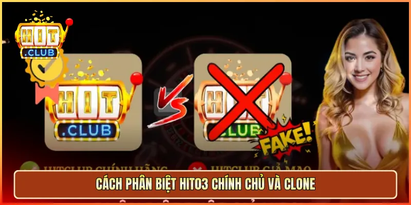 Cách phân biệt hit03 chính chủ và clone