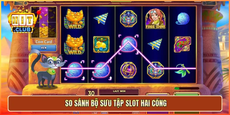 So sánh bộ sưu tập slot hai cổng