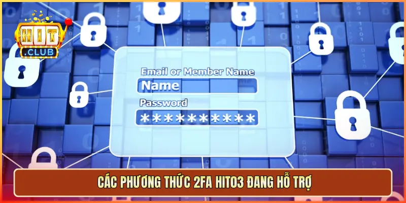 Các phương thức 2FA hit03 đang hỗ trợ