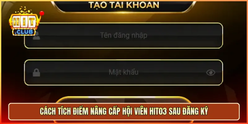 Cách tích điểm nâng cấp hội viên hit03 sau đăng ký