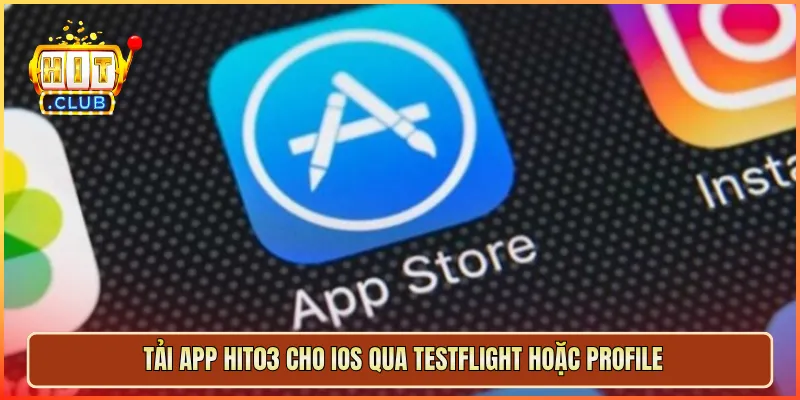 Tải app hit03 cho iOS qua TestFlight hoặc Profile