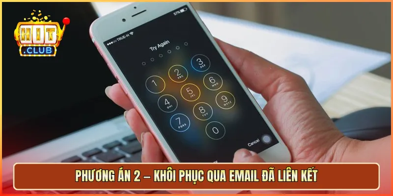 Phương án 2 — Khôi phục qua email đã liên kết