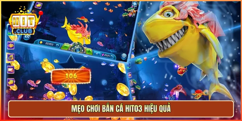 Mẹo chơi bắn cá hit03 hiệu quả