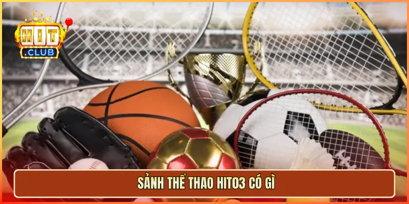 Sảnh thể thao hit03 có gì