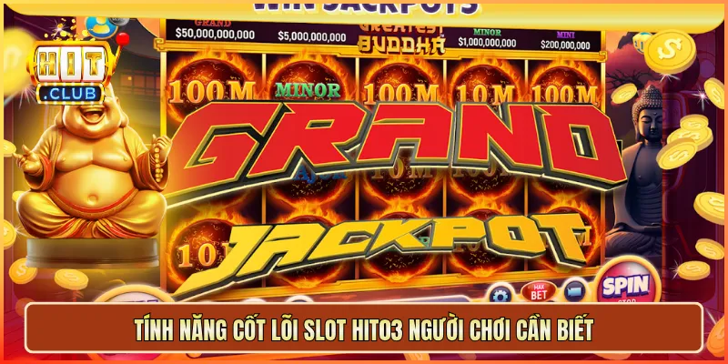 Tính năng cốt lõi slot hit03 người chơi cần biết