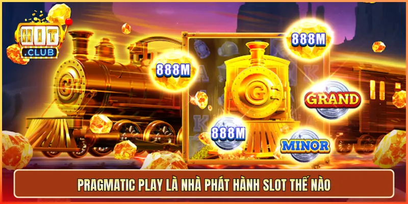 Pragmatic Play là nhà phát hành slot thế nào